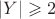 $|Y|\geqslant 2$