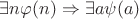 $\exists n\varphi(n)\Rightarrow\exists a\psi(a)$