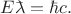$E\makebox[0pt][l]{\(\bar{\phantom{a}}\)}\lambda=\hbar c.$