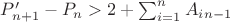 $P&rsquo;_{n+1}-P_n>2+ \sum_{i=1}^{n}{A_i_{n-1}}$