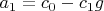$a_1=c_0-c_1 g$