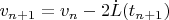 $v_{n+1} = v_{n} - 2 \dot{L}(t_{n+1})$