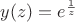 $y(z)=e^{\frac{1}{z}}$