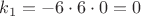 $k_1=-6\cdot6\cdot0=0$