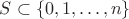 $S \subset \{0, 1, \dots, n\}$