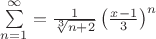 $\sum\limits_{n=1}^{\infty}=\frac{1}{\sqrt[3]{n+2}} \left(  \frac{x-1}{3} \right)^n$