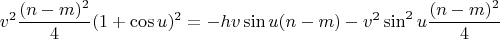 $$v^2\frac{(n - m)^2}4(1 + \cos{u})^2 = -hv\sin{u}(n - m) - v^2\sin^2{u}\frac{(n - m)^2}4$$