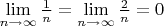 $\lim\limits_{n\to\infty}\frac1n=\lim\limits_{n\to\infty}\frac2n=0$