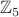 $\mathbb Z_5$