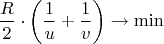 $$\frac{R}{2}\cdot \left(\frac{1}{u}+\frac{1}{v}\right)\rightarrow\min$$