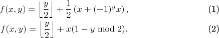 \begin{gather}
f(x, y) = \left\lfloor\frac y2\right\rfloor + \frac12\left(x + (-1)^y x\right), \\
f(x, y) = \left\lfloor\frac y2\right\rfloor + x(1 - y\bmod2).
\end{gather}