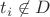 $t_i\not\in D$
