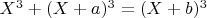 $X^3+(X+a)^3=(X+b)^3$