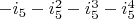$-i_5-i_5^2-i_5^3-i_5^4$
