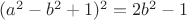 $(a^2-b^2+1)^2=2b^2-1$