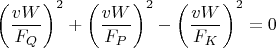 $\left ( \dfrac{vW}{F_Q} \right )^2+\left ( \dfrac{vW}{F_P} \right )^2-\left ( \dfrac{vW}{F_K} \right )^2=0$