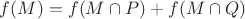 $f(M)=f(M\cap P)+f(M\cap Q)$