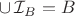 $\cup\,\mathcal I_B=B$