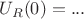 $U_R(0) = ...$