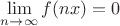 $\lim\limits_{n\to\infty}f(nx)=0$
