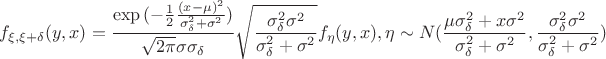 $$f_{\xi ,\xi +\delta}(y,x)=\frac{\exp {(-\frac 12\frac{(x-\mu )^2}{\sigma _\delta ^2+\sigma ^2})}}{\sqrt {2\pi} \sigma\sigma _\delta}\sqrt {\frac{\sigma _\delta ^2\sigma ^2}{\sigma _\delta ^2+\sigma ^2}}f_\eta (y,x),\eta\sim N(\frac{\mu \sigma _\delta ^2+x\sigma ^2}{\sigma _\delta ^2+\sigma ^2},\frac{\sigma _\delta ^2\sigma ^2}{\sigma _\delta ^2+\sigma ^2})$$