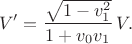 $$V'=\frac{\sqrt{1-v_1^2}}{1+v_0v_1}\,V.$$