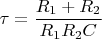 $\tau=\dfrac{R_1+R_2}{R_1R_2C}$