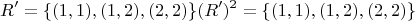 $$
{\text{ }}R' = \{ (1,1),(1,2),(2,2)\} (R')^2  = \{ (1,1),(1,2),(2,2)\} 
$$