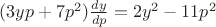 $(3yp+7p^2)\frac{dy}{dp}=2y^2-11p^2$