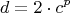 \[
d = 2 \cdot c^p \]