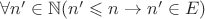 $\forall n'\in\mathbb{N} (n'\leqslant n\to n'\in E)$
