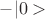 $-|0>$