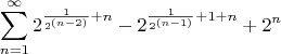 $$\sum _{n=1}^{\infty}2^{\frac{1}{2^{\left(n-2\right)}}+n}-2^{\frac{1}{2^{\left(n-1\right)}}+1+n}+2^n$$