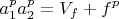 $$a_1^pa^p_2=V_f+f^p$$