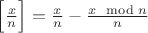 $\Big[ \frac{x}{n}\Big]=\frac{x}{n}-\frac{x \mod n}{n}$