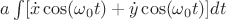 $a\int [\dot{x} \cos(\omega _0t)+\dot{y} \cos(\omega _0t)]dt$