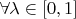 $\forall \lambda \in [0,1]$
