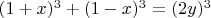 $(1 + x)^3 + (1-x)^3 = (2y)^3$