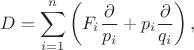 $$
 D=\sum_{i=1}^n \left( F_i \frac{\partial}{p_i}+p_i \frac{\partial}{q_i} \right),
$$