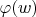 $\varphi(w)$