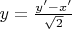 $y= \frac {y'- x'}{\sqrt{2}}$