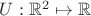 $U : \mathbb R^2 \mapsto \mathbb R$