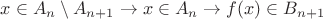 $x \in A_n \setminus A_{n + 1} \rightarrow x \in A_n \rightarrow f(x) \in B_{n + 1}$