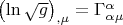 $\left( {\ln \sqrt g } \right)_{,\mu }  = \Gamma _{\alpha \mu }^\alpha  $