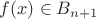 $f(x)\in B_{n+1}$