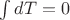 $\[\int {dT}  = 0\]$