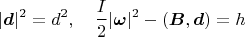 $$|\boldsymbol d|^2=d^2,\quad  \frac{I}{2}|\boldsymbol \omega|^2-(\boldsymbol B,\boldsymbol d)=h$$