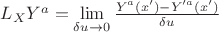 $L_X Y^a = \lim\limits_{\delta u \to 0}\frac {Y^a (x') - Y'^a (x')}{\delta u}$