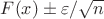$F(x)\pm \varepsilon/\sqrt{n}$