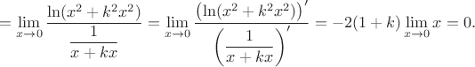 \[=\lim_{x\to0}\frac{\ln(x^2+k^2x^2)}{\dfrac{1}{x+kx}}=\lim_{x\to0}\frac{\left(\ln(x^2+k^2x^2)\right)'}{\left(\dfrac{1}{x+kx}\right)'}=-2(1+k)\lim_{x\to0}x=0.\[